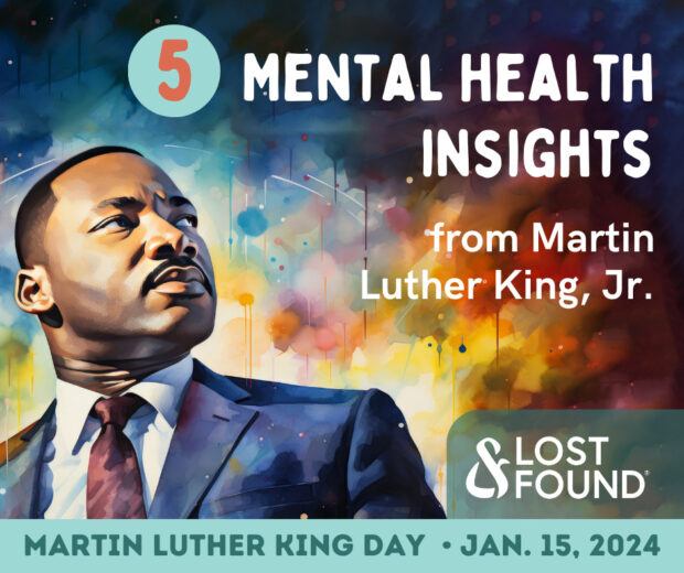 Five mental health insights from Martin Luther King, Jr. | Lost&Found